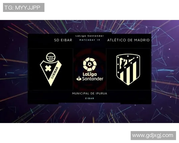 马竞技对阵埃瓦尔精彩直播回顾与赛后分析全方位解读